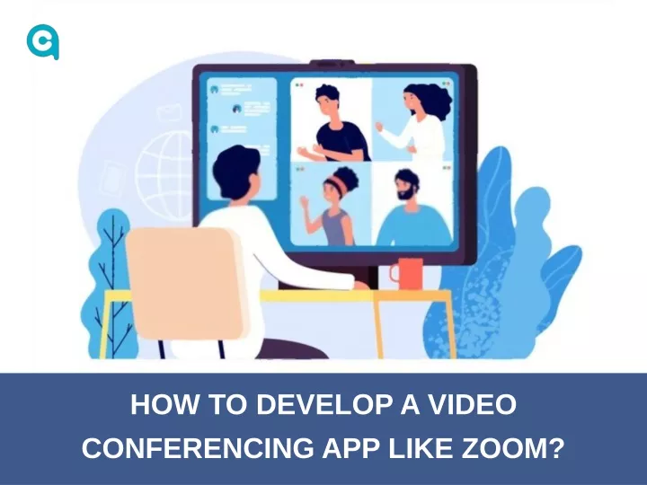 how to develop a video conferencing app like zoom