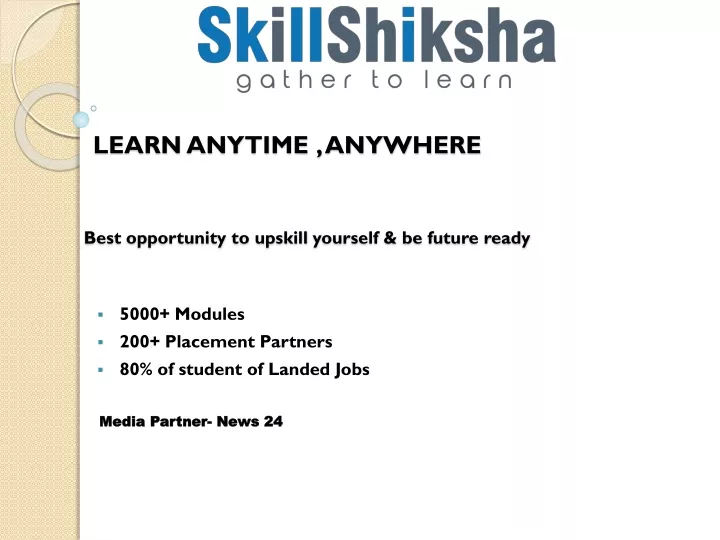 learn anytime anywhere best opportunity to upskill yourself be future ready