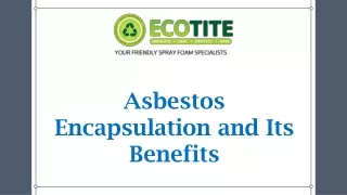 Asbestos Encapsulation and Its Benefits