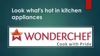 Look what's hot in kitchen appliances