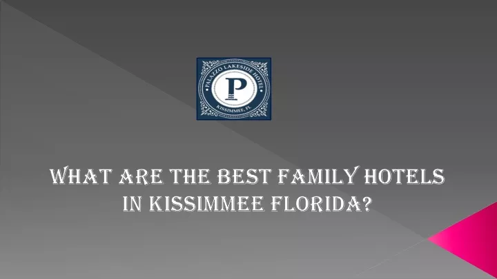 what are the best family hotels in kissimmee florida