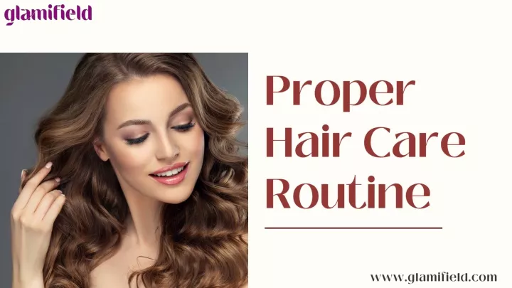 proper hair care routine