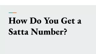 How Do You Get a Satta Number_