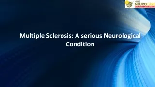 Multiple Sclerosis A serious Neurological Condition