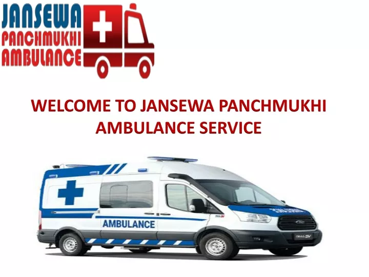 welcome to jansewa panchmukhi ambulance service