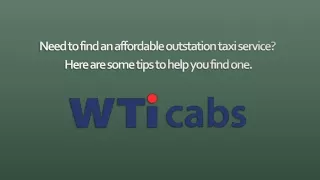 Need to find an affordable outstation taxi service Here are some tips to help you find one.