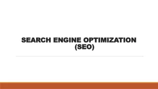 SEARCH ENGINE OPTIMIZATION (SEO)