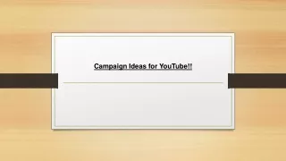Campaign Ideas for YouTube!!