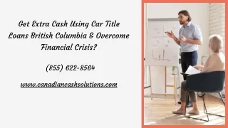 Get Cash with Car Title Loans British Columbia Without Documents in 1 Hour