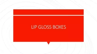 Unique and eye-catching lip gloss boxes