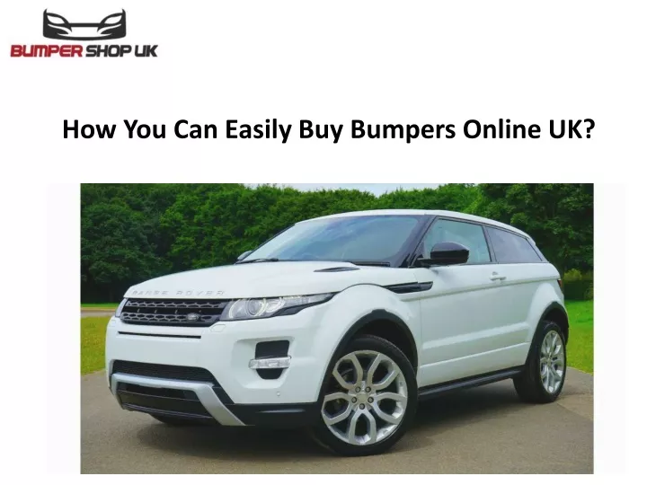 how you can easily buy bumpers online uk