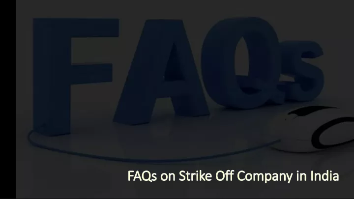 faqs on strike off company in india