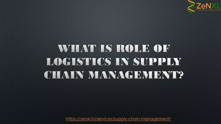what is role of logistics in supply chain management