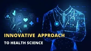 Innovative approaches to health science