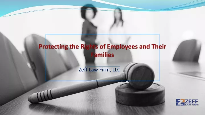 protecting the rights of employees and their families