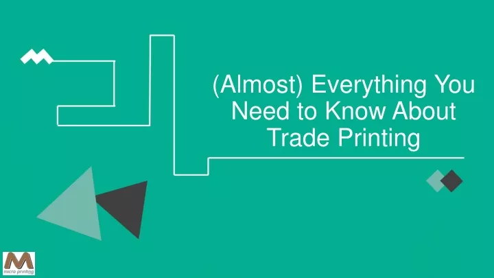 almost everything you need to know about trade printing