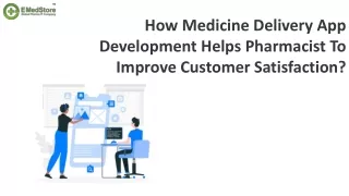 How Medicine Delivery App Development helps Pharmacist to Improve Customer