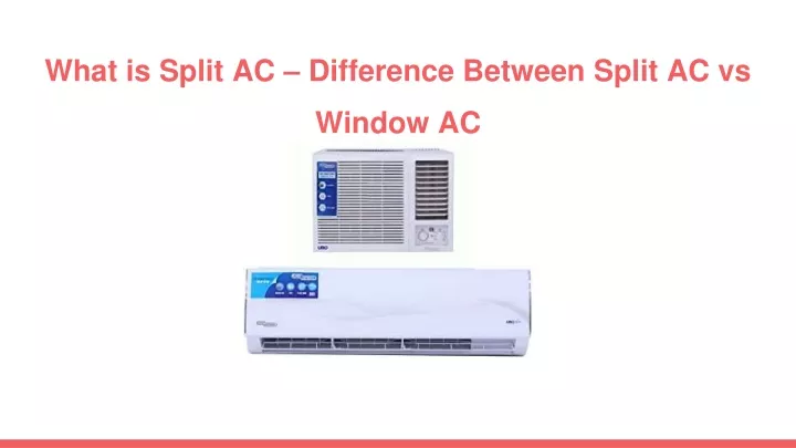 what is split ac difference between split ac vs window ac