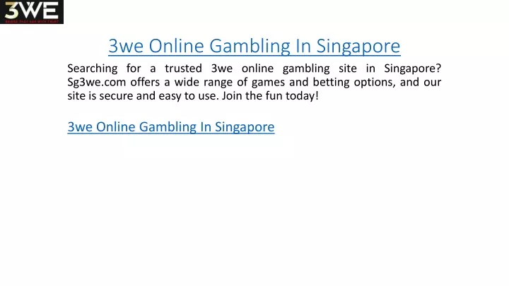 3we online gambling in singapore