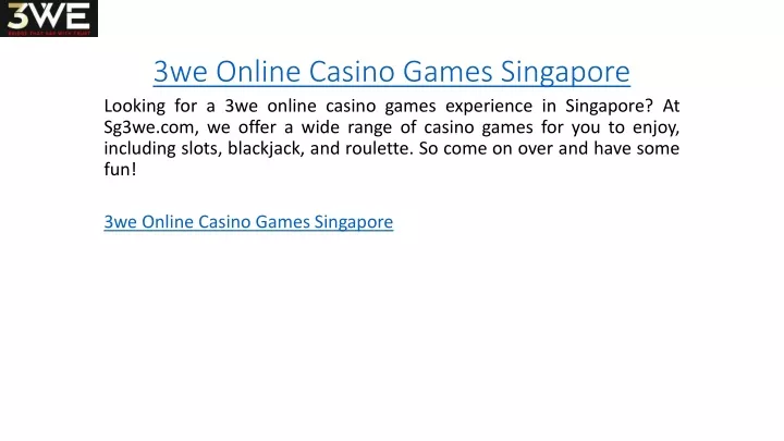 3we online casino games singapore