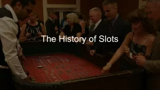 the history of slots
