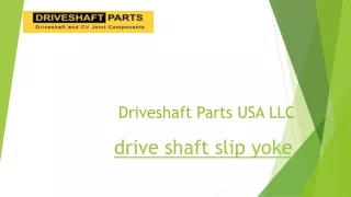 Drive Shaft Slip Yoke | Driveshaftparts.com