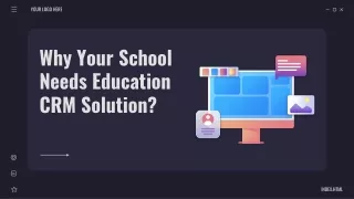 Why Your School Needs Education CRM Solution?