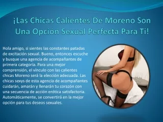 ¡Las Chicas Calientes De Moreno Son Una Opción Sexual Perfecta Para Ti!