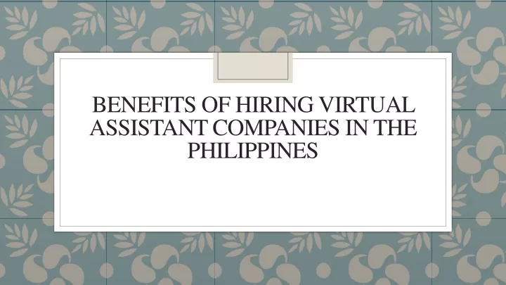 benefits of hiring virtual assistant companies