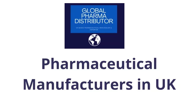 pharmaceutical manufacturers in uk