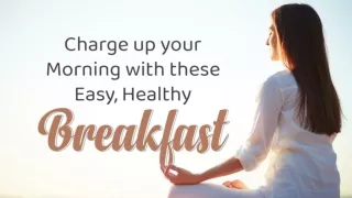 Charge Up Your Morning With These Easy, Healthy Breakfast Recipes