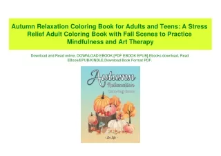 (READ-PDF!) Autumn Relaxation Coloring Book for Adults and Teens A Stress Relief Adult Coloring Book with Fall Scenes to
