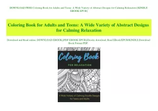 DOWNLOAD FREE Coloring Book for Adults and Teens A Wide Variety of Abstract Designs for Calming Relaxation [KINDLE EBOOK