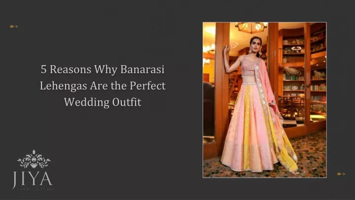 5 reasons why banarasi lehengas are the perfect wedding outfit