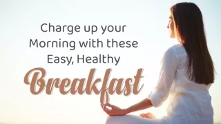 Charge Up Your Morning With These Easy, Healthy Breakfast Recipes