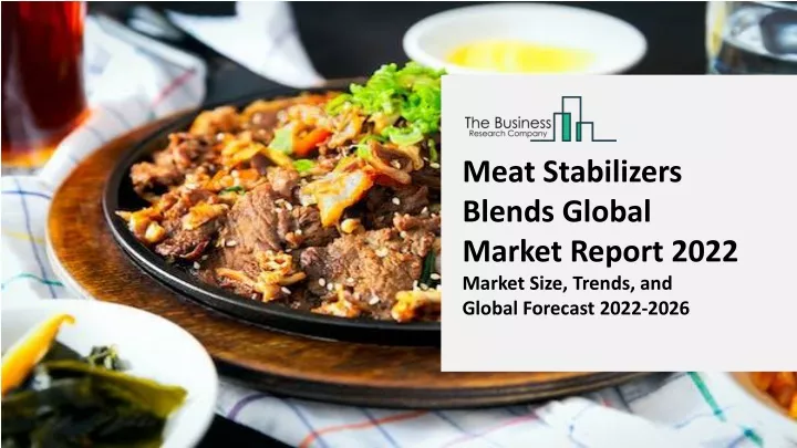 meat stabilizers blends global market report 2022