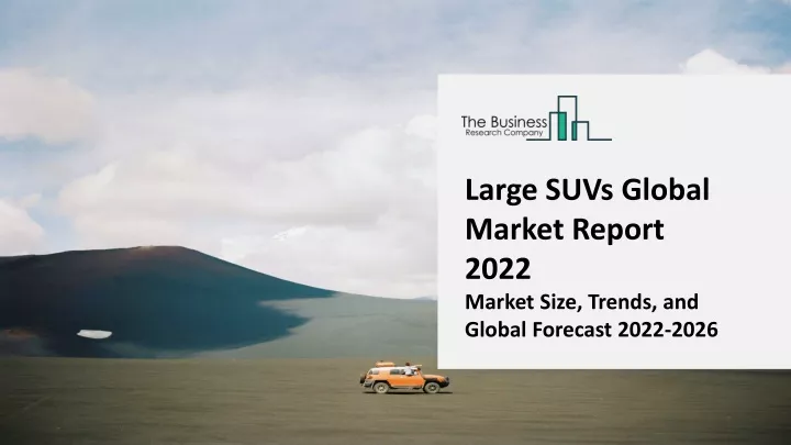large suvs global market report 2022 market size