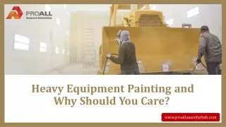 Heavy Equipment Painting and Why Should You Care