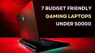 7 BUDGET FRIENDLY GAMING LAPTOPS UNDER 50000