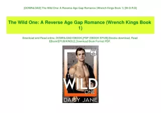 [DOWNLOAD] The Wild One A Reverse Age Gap Romance (Wrench Kings Book 1) [W.O.R.D]
