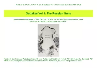 [F.R.E.E] [D.O.W.N.L.O.A.D] [R.E.A.D] Outtakes Vol 1 The Russian Guns Book PDF EPUB