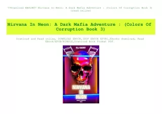 Download EBOoK@ Nirvana In Neon A Dark Mafia Adventure  (Colors Of Corruption Book 3) {read online}