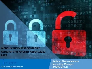 Security Testing Market Research and Forecast Report 2022-2027