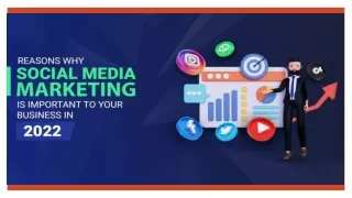 Reasons Why Social Media Marketing is Important to Your Business in 2022