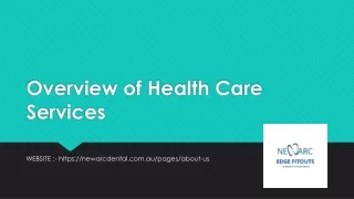 Overview of Health Care Service - NewArc Dental