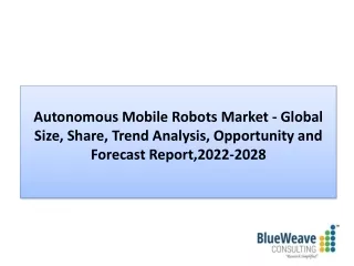 Autonomous Mobile Robots Market Report 2022-2028