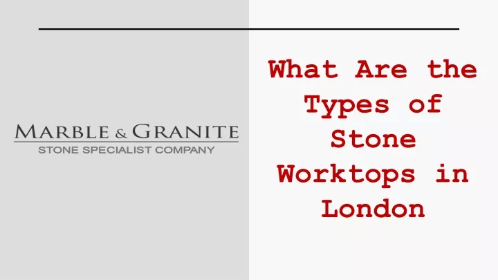 what are the types of stone worktops in london