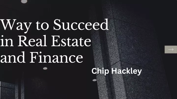 way to succeed in real estate and finance