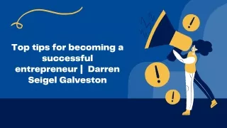 Top tips for becoming a successful entrepreneur   Darren Seigel Galveston
