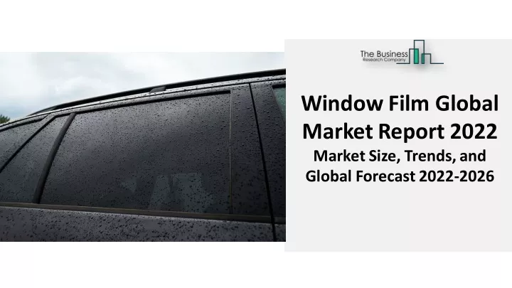 window film global market report 2022 marketsize